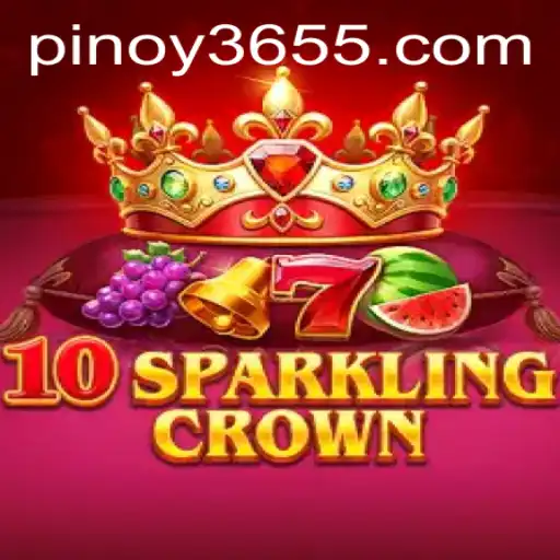 Exploring the Thrills of 10SparklingCrown: An Engaging Experience with PINOY365