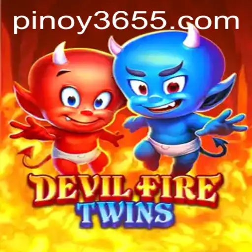 The Exciting World of DevilFireTwins: A Modern Gaming Adventure Blended with PINOY365 Influence